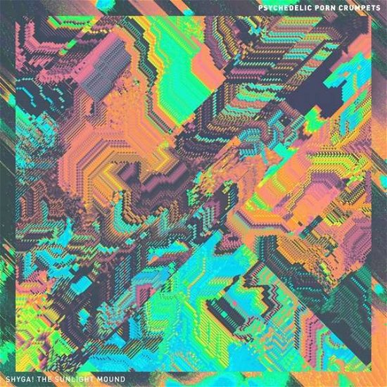 Cover for Psychedelic Porn Crumpets · Shyga! The Sunlight Mound (LP) (2021)