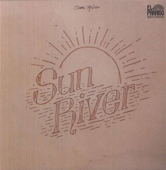 Sun River - Sun River - Muziek - EL PARAISO - 5055300359766 - 9 oktober 2012