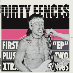 Cover for Dirty Fences · First Ep Plus (LP) (2017)