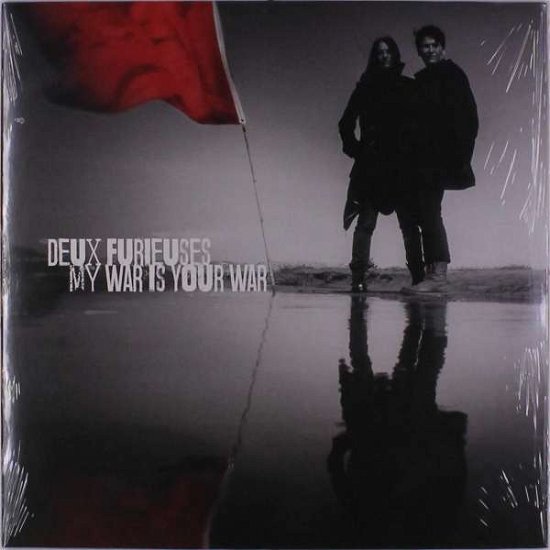 Deux Furieuses · My War Is Your War (LP) (2019)