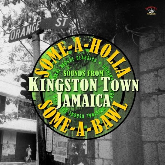 Some A Holla Some A Bawl: Sounds From Kingston Town Jamaica - Some a Holla Some a Bawl / Various - Musikk - KINGSTON SOUNDS - 5060135762766 - 18. november 2022