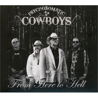 From Here to Hell - Psychosomatic Cowboys - Música - WILD KINGDOM - 5553555000766 - 23 de junio de 2017