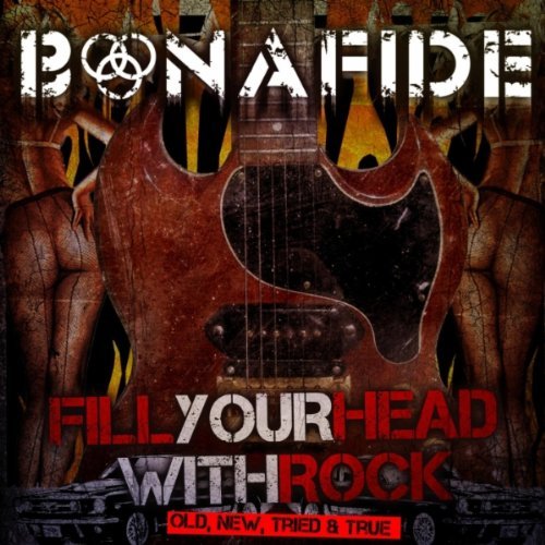 Cover for Bonafide · Fill Your Head with Rock (Old, New, Tried &amp; True) (CD) (2011)