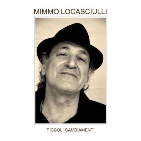 Mimmo Locasciulli · Piccolo Cambiamenti (CD) (2016)