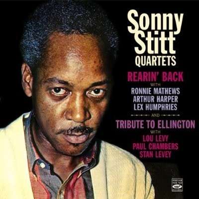 Cover for Stitt Sonny Quartet · Rearin' Back / Tribute To Ellington (CD) (2013)