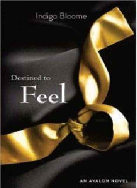 Cover for Indigo Bloome · Destined to Feel (Paperback Book) (2012)