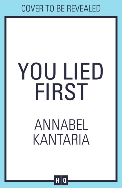 Cover for Annabel Kantaria · You Lied First (Paperback Book) (2025)