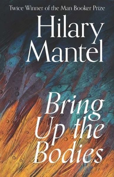Cover for Hilary Mantel · Bring Up the Bodies - The Wolf Hall Trilogy (Hardcover bog) (2020)
