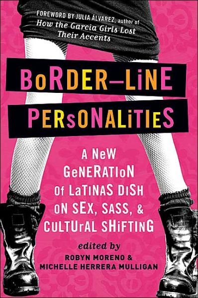 Cover for Robyn Moreno · Border-line Personalities: a New Generation of Latinas Dish on Sex, Sass, and Cultural Shifting (Paperback Book) [1rts. edition] (2004)
