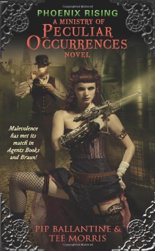 Cover for Pip Ballantine · Phoenix Rising: A Ministry of Peculiar Occurrences Novel - Ministry of Peculiar Occurrences Series (Taschenbuch) [First Paperback Printing edition] (2011)