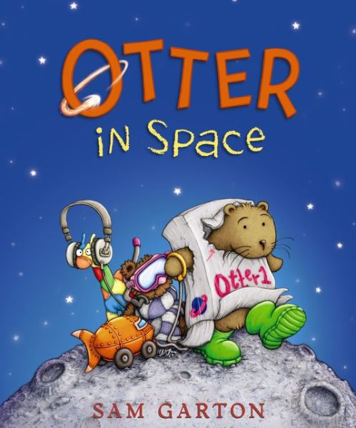 Cover for Sam Garton · Otter in Space (Hardcover Book) (2015)