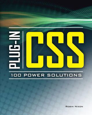 Cover for Robin Nixon · Plug-In CSS 100 Power Solutions (Paperback Book) [Ed edition] (2011)