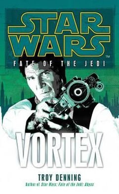 Star Wars: Fate of the Jedi - Vortex - Star Wars - Troy Denning - Books - Cornerstone - 9780099542766 - April 5, 2012