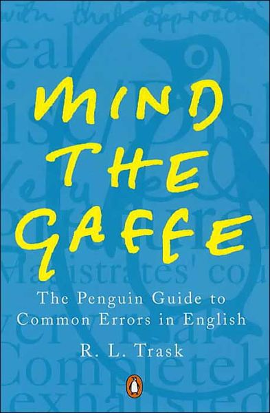 Cover for R L Trask · Mind the Gaffe: The Penguin Guide to Common Errors in English (Paperback Book) (2002)