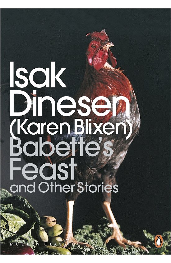 Babette's Feast and Other Stories - Penguin Modern Classics - Isak Dinesen - Kirjat - Penguin Books Ltd - 9780141393766 - torstai 7. marraskuuta 2013