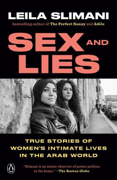 Sex and Lies: True Stories of Women's Intimate Lives in the Arab World - Leila Slimani - Books - Penguin Publishing Group - 9780143133766 - July 14, 2020