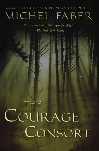 Cover for Michel Faber · The Courage Consort (Pocketbok) (2005)