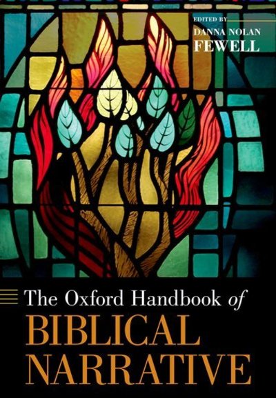 The Oxford Handbook of Biblical Narrative - Oxford Handbooks -  - Bøker - Oxford University Press Inc - 9780190915766 - 22. november 2018