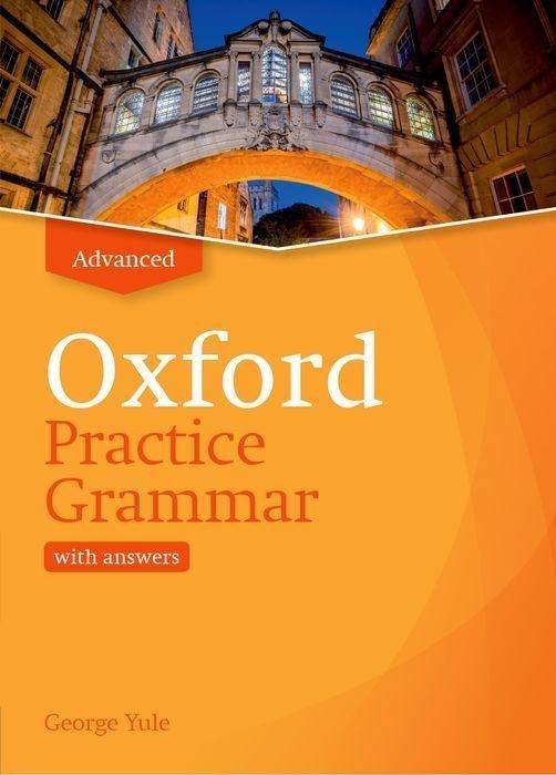 Cover for George Yule · Oxford Practice Grammar: Advanced: with Key: The right balance of English grammar explanation and practice for your language level - Oxford Practice Grammar (Pocketbok) [Updated edition] (2019)