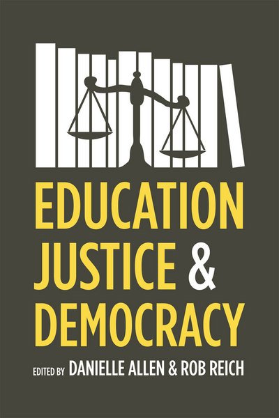 Education, Justice, and Democracy - Danielle Allen - Books - The University of Chicago Press - 9780226012766 - March 4, 2013