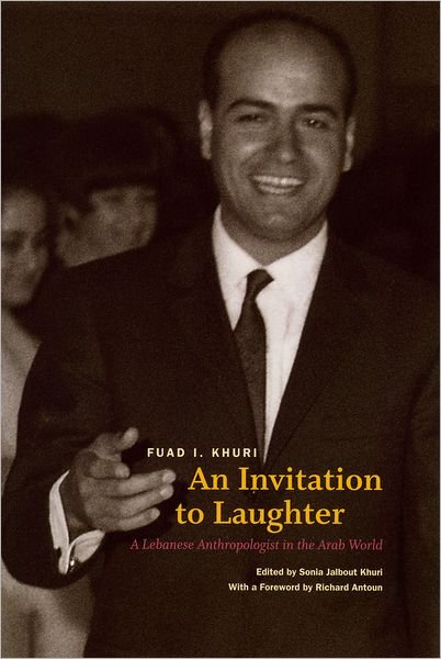 Cover for Fuad I. Khuri · An Invitation to Laughter: A Lebanese Anthropologist in the Arab World (Hardcover bog) (2007)