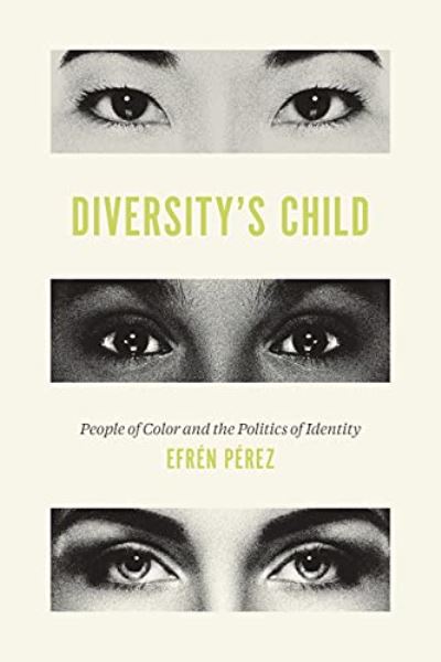 Cover for Efren O. Perez · Diversity's Child: People of Color and the Politics of Identity (Hardcover Book) (2021)