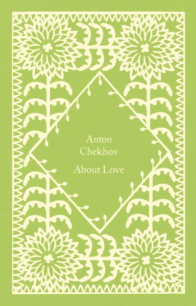 About Love - Little Clothbound Classics - Anton Chekhov - Bøker - Penguin Books Ltd - 9780241619766 - 23. februar 2023