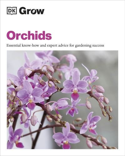Cover for Andrew Mikolajski · Grow Orchids: Essential Know-how and Expert Advice for Gardening Success (Paperback Book) (2024)