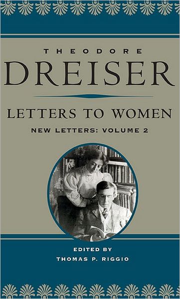 Cover for Theodore Dreiser · Letters to Women: New Letters, volume 2 (Hardcover Book) [The Dreiser, 1st edition] (2009)