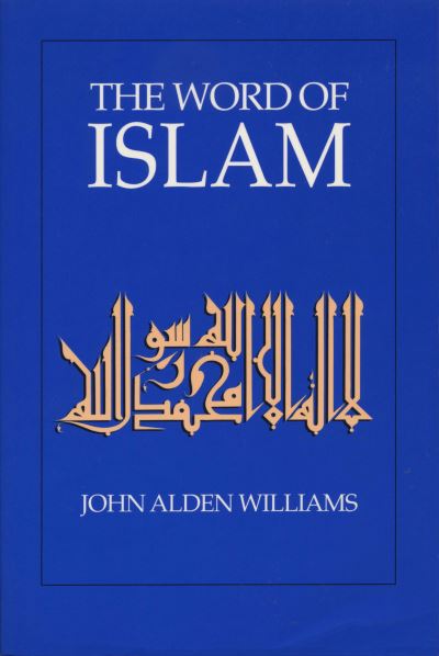 Cover for John Alden a Williams · The Word of Islam (Taschenbuch) (1994)