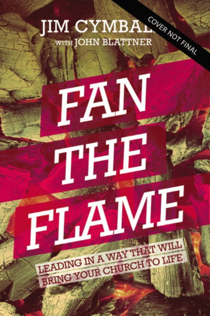 Cover for Jim Cymbala · Fan the Flame: Let Jesus Renew Your Calling and Revive Your Church (Hardcover Book) (2022)