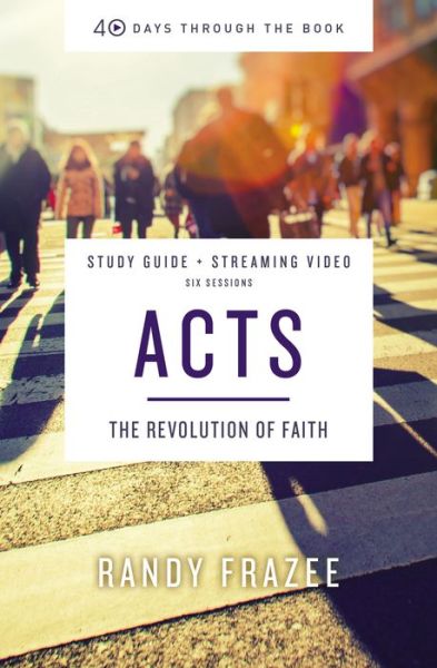 Cover for Randy Frazee · Acts Bible Study Guide plus Streaming Video: The Revolution of Faith - 40 Days Through the Book (Paperback Bog) (2023)