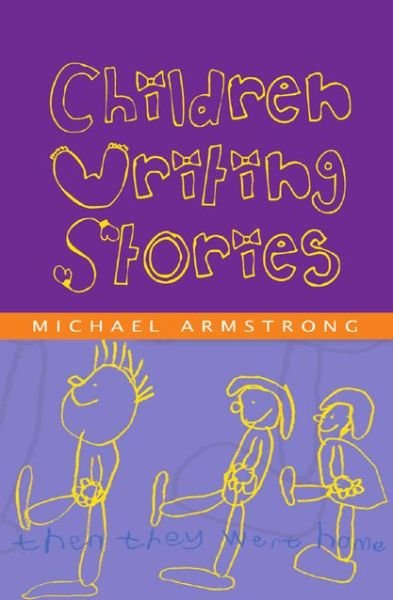 Cover for Michael Armstrong · Children Writing Stories (Paperback Bog) [Ed edition] (2006)