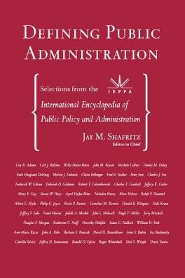 Cover for Shafritz, Jr., Jay M. · Defining Public Administration: Selections from the International Encyclopedia of Public Policy and Administration (Hardcover Book) (2019)