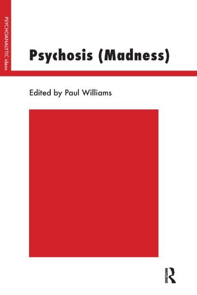 Cover for Paul Williams · Psychosis (Madness) - The Psychoanalytic Ideas Series (Gebundenes Buch) (2019)
