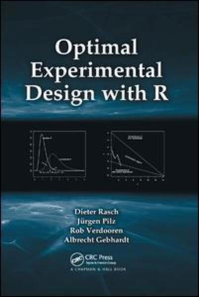 Optimal Experimental Design with R - Dieter Rasch - Books - Taylor & Francis Ltd - 9780367382766 - September 5, 2019