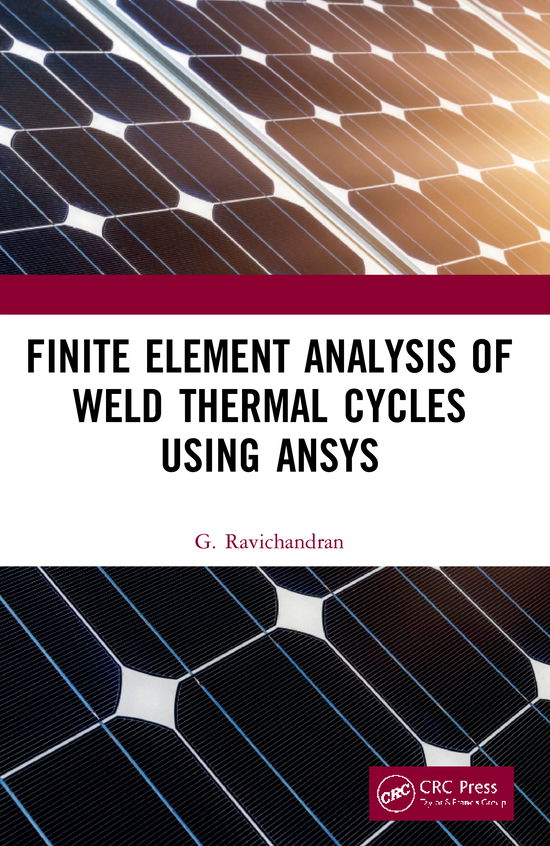 Cover for Ravichandran, G. (NMAM Institute of Technology, Nitte, Karnataka, India) · Finite Element Analysis of Weld Thermal Cycles Using ANSYS (Paperback Book) (2022)