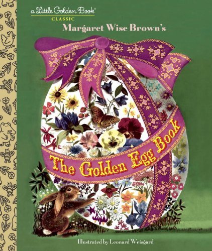 Cover for Margaret Wise Brown · The Golden Egg Book - Little Golden Book (Hardcover Book) (2015)