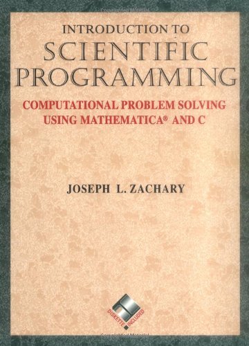 Introduction to Scientific Programming: Computational Problem Solving Using Mathematica and C (Biological Physics) - Joseph L. Zachary - Bøger - Springer - 9780387984766 - 21. august 1998