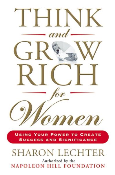 Cover for Sharon Lechter · Think and Grow Rich for Women: Using Your Power to Create Success and Significance - Think and Grow Rich Series (Paperback Book) (2015)