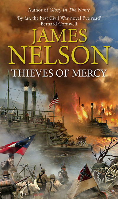 Thieves Of Mercy: a stunning and heart-pounding novel of naval adventure set during the US Civil War - James Nelson - Books - Transworld Publishers Ltd - 9780552160766 - December 8, 2009