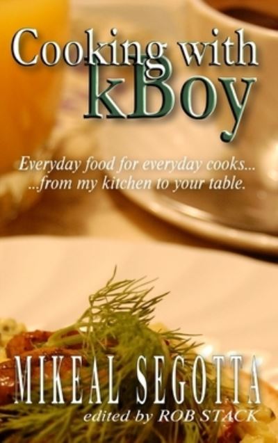 Cover for Mikeal Segotta · Cooking with KBoy (Book) (2010)