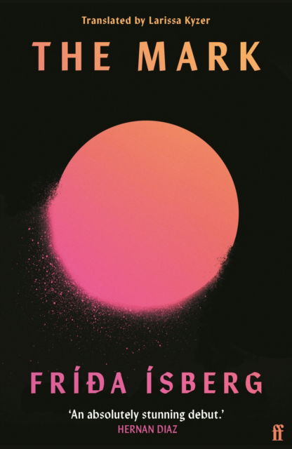 Cover for Fr??a ?sberg · The Mark: 'Brilliant.' MARIANA ENRIQUEZ (Paperback Book) [Main edition] (2025)