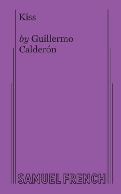 Cover for Guillermo Calderon · Kiss (Paperback Book) (2020)