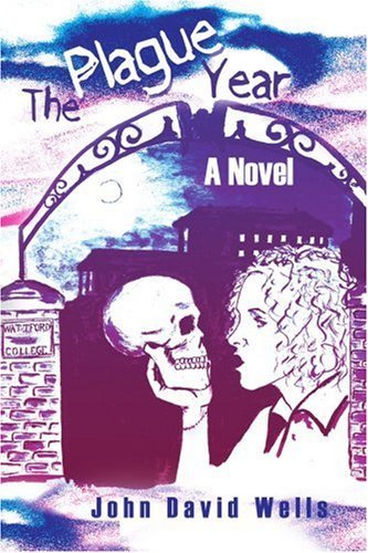 Cover for John Wells · The Plague Year: a Novel (Taschenbuch) (2004)
