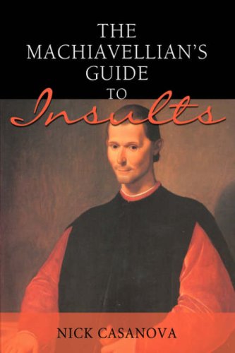 Cover for Nick Casanova · The Machiavellian's Guide to Insults (Hardcover Book) (2008)