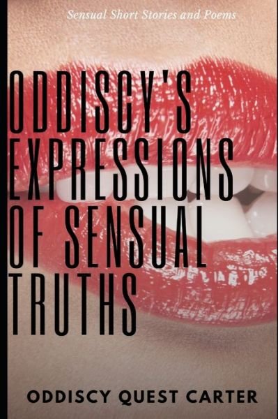 Cover for Oddiscy Quest Carter · Oddiscy's Expressions of Sensual Truths (Paperback Bog) (2013)