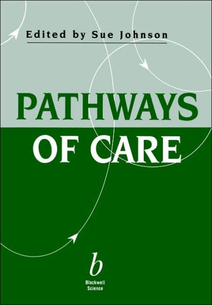 Pathways of Care - S. Johnson - Livros - John Wiley and Sons Ltd - 9780632040766 - 17 de março de 1997