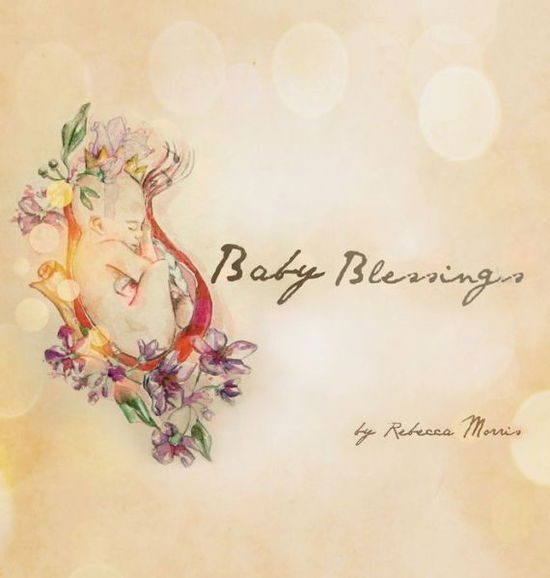 Cover for Rebecca Morris · Baby Blessings (Hardcover Book) (2019)