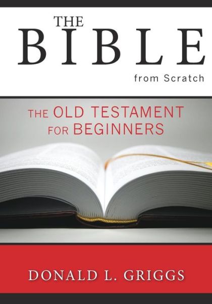 Cover for Donald L. Griggs · The Bible from Scratch: The Old Testament for Beginners - The Bible from Scratch (Paperback Book) (2002)